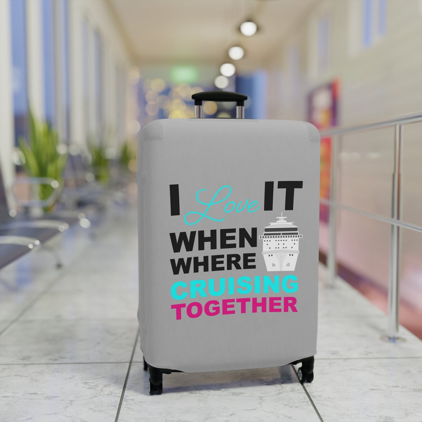 I Love It When Where Cruising Together–Luggage Cover