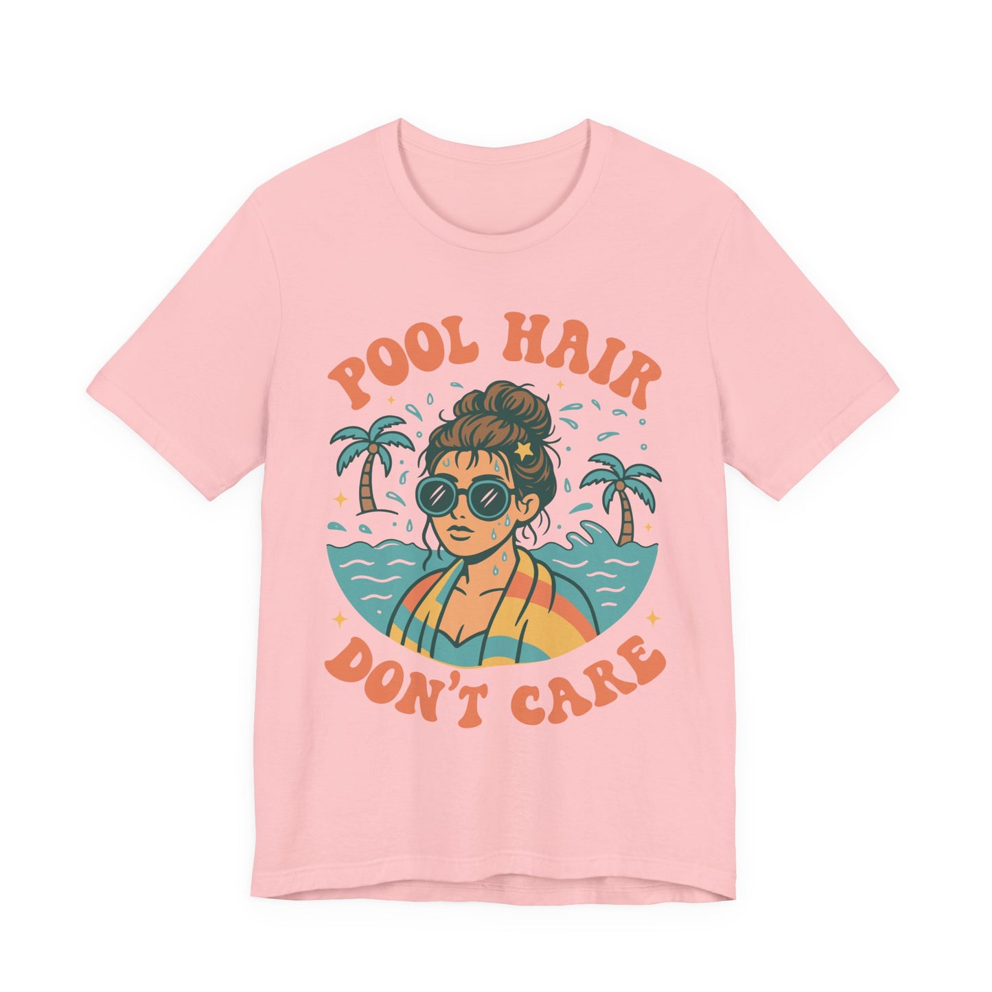 Pool Hair Don't Care–Unisex Jersey Short Sleeve Tee–EXPRESS DELIVERY*