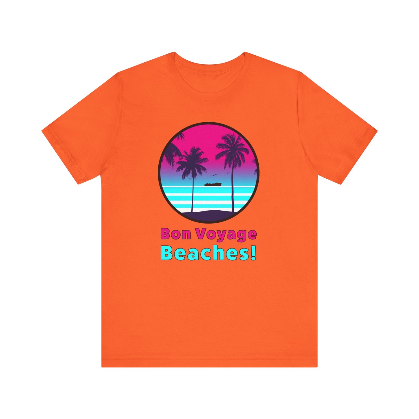 Bon Voyage Beaches!–Unisex Jersey Short Sleeve Tee–EXPRESS DELIVERY*