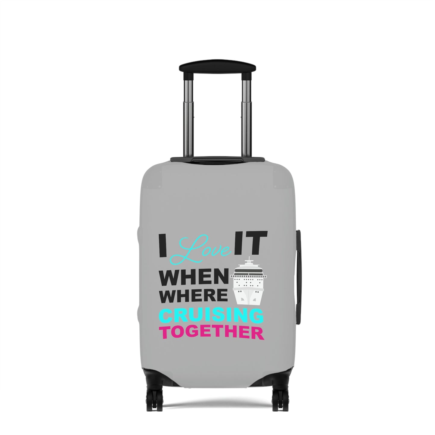 I Love It When Where Cruising Together–Luggage Cover