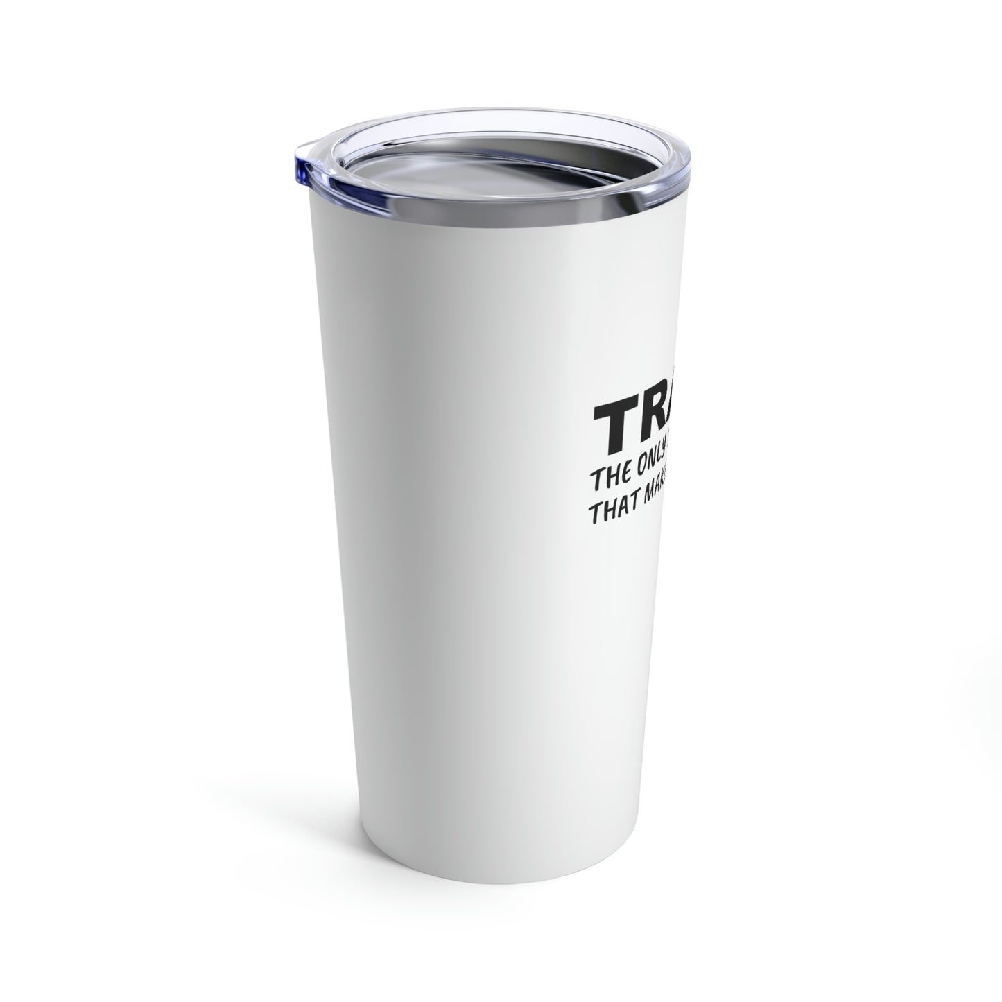 Travel The Only Thing You Buy That Makes You Richer...–Tumbler 20oz