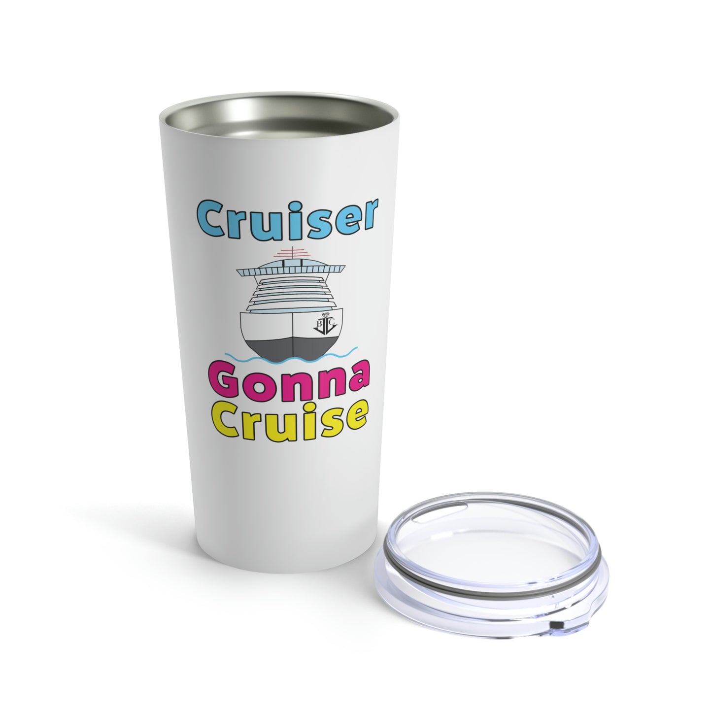 Cruiser Gonna Cruise–Tumbler 20oz