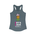 Fet's Luck You read that wrong didn't you?–Pineapple First Mate–Women's Ideal Racerback Tank
