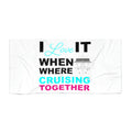 I Love It When Where Crusing Together–Beach Towel